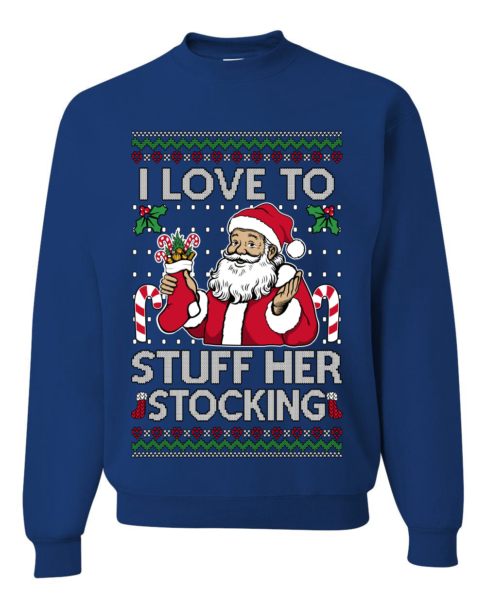 I Love To Stuff Her Stocking, Unisex Ugly Christmas Sweater, Crewneck Sweatshirts