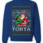 All I Want For Christmas Is A Torta, Unisex Ugly Christmas Sweater Crewneck Sweatshirts