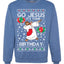 Go Jesus It's Your Birthday Ugly Christmas Sweater Unisex Crewneck Sweatshirt