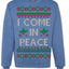 I Come in Peace Ugly Christmas Sweater Crewneck Sweatshirt