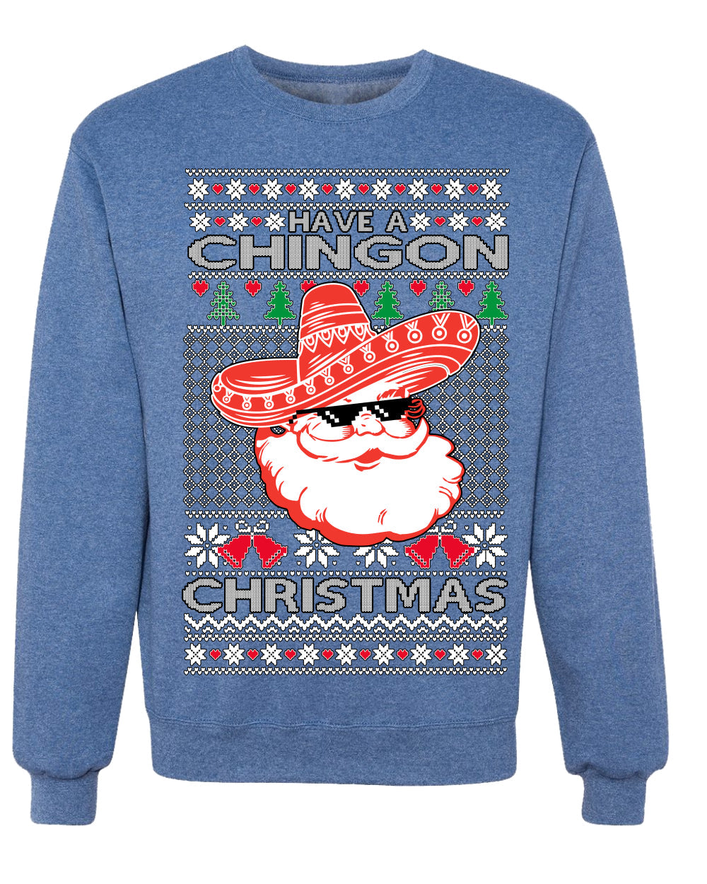 Have a Chingon Christmas Funny Spanish Saying Ugly Christmas Sweater Crewneck Sweatshirt