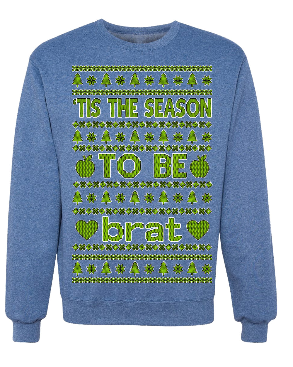 Tis the Season to Be Brat Green Text, Xmas Viral Meme Music Rave Concert Merch Ugly Christmas Sweater Crewneck Sweatshirt