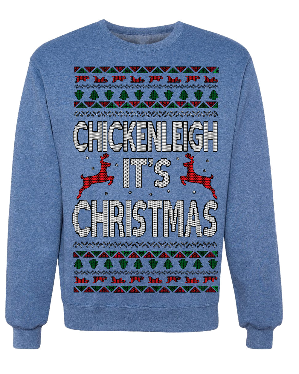 Chickenleigh It's Christmas Funny Viral Trending Meme Ugly Christmas Sweater Crewneck Sweatshirt