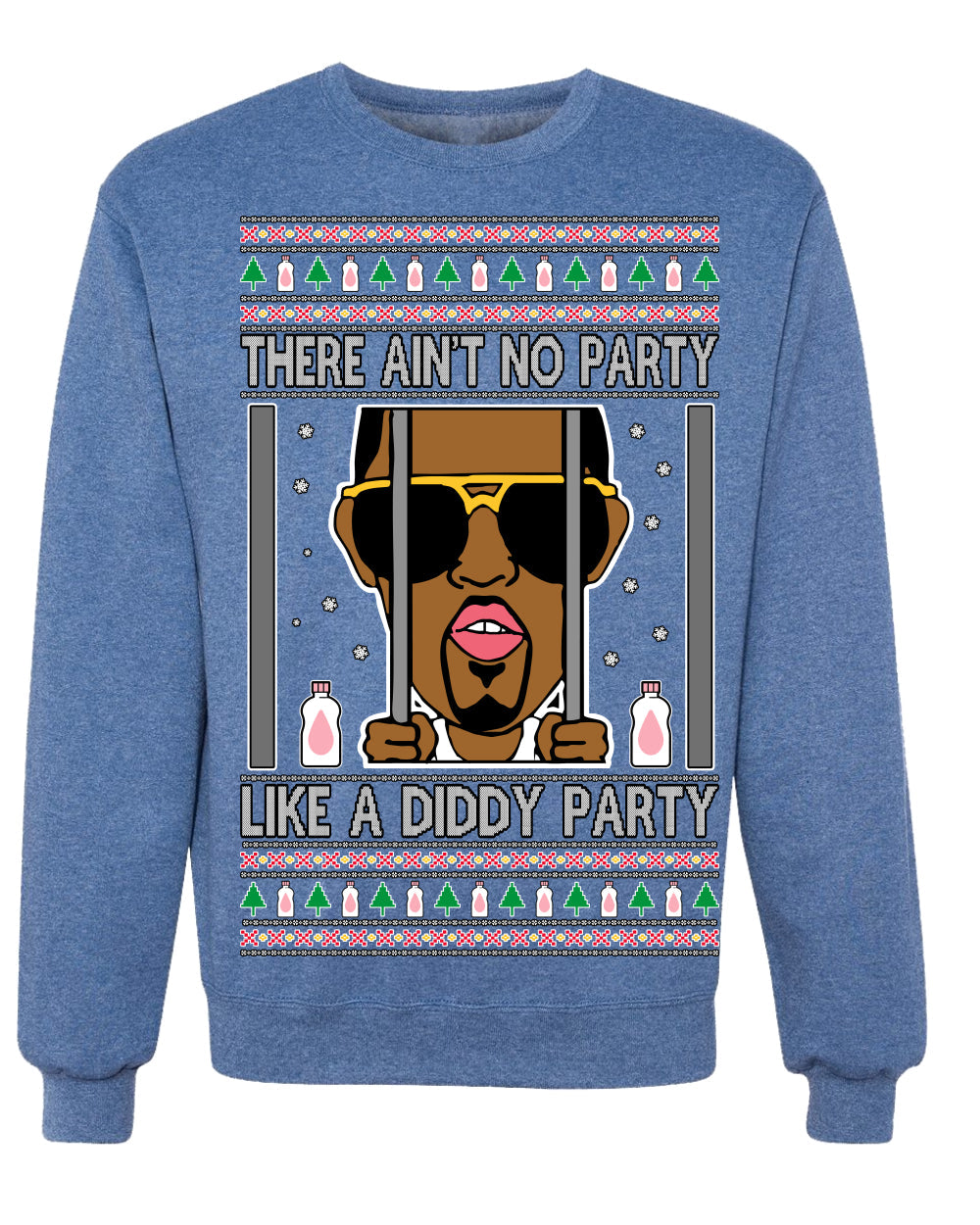 There Ain't No Party Like a Diddy Party Funny Classic Ugly Christmas Sweater Crewneck Sweatshirt