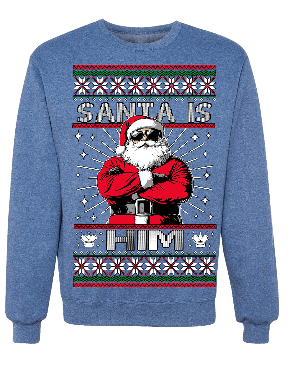 Santa Is Him Funny Gen Z Viral Meme Shades Slang Ugly Christmas Sweater Crewneck Sweatshirt