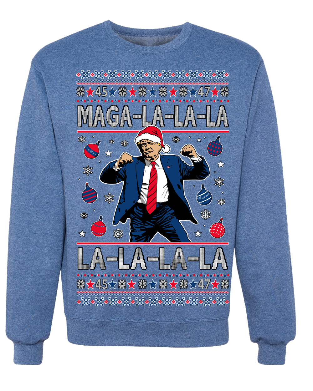 Maga La La La Funny Donald Trump Christmas Carol Song Ugly Christmas Sweater Crewneck Sweatshirt