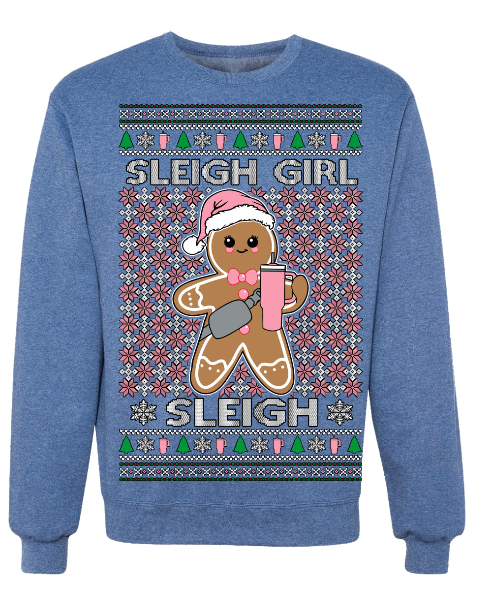 Sleigh Girl Sleigh Funny Trendy Pop Girly Sling Bag Coffee Cup Unisex Ugly Christmas Sweater Crewneck Sweatshirt