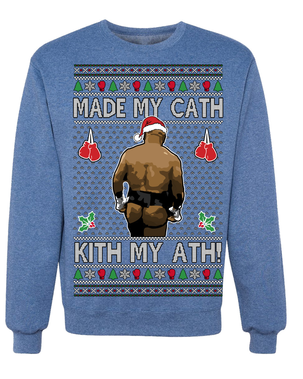 Made My Cath Kith My Ath, Funny Cash Money Viral Kiss My Ass Boxing Fight Meme, Men Women Ugly Christmas Sweater Crewneck Sweatshirt
