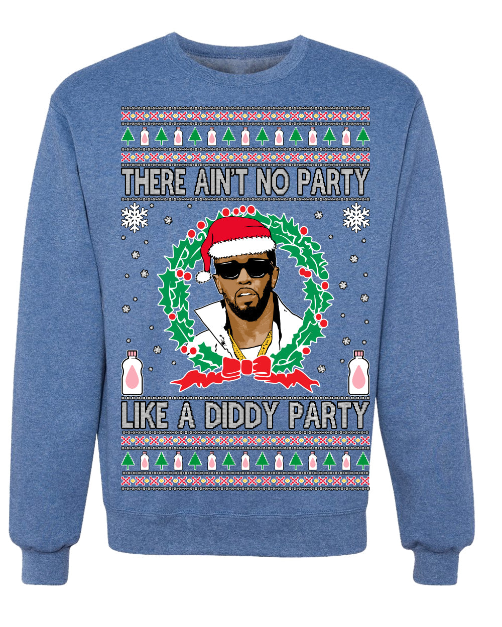 There Ain't No Party Like a Diddy Party, Funny Crazy Party Viral Music Baby Oil Meme, Men Women Ugly Christmas Sweater Crewneck Sweatshirt