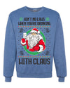 Ain't No Laws When You're Drinking With Claus Unisex Crewneck Sweatshirt