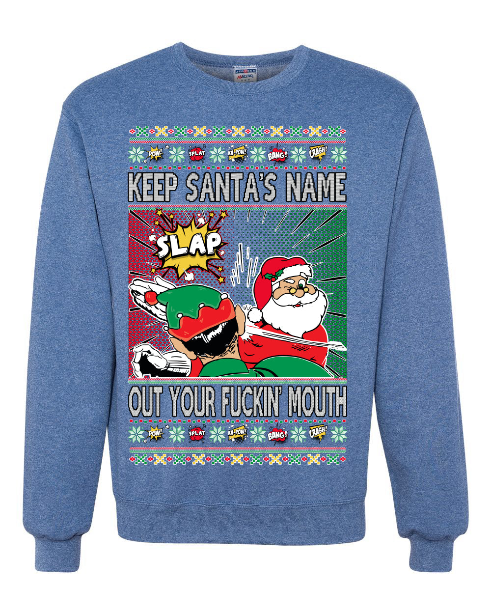 Slap Meme Award Show Parody Keep Santa's Name Out Your Mouth Ugly Christmas Sweater Unisex Crewneck Sweatshirt