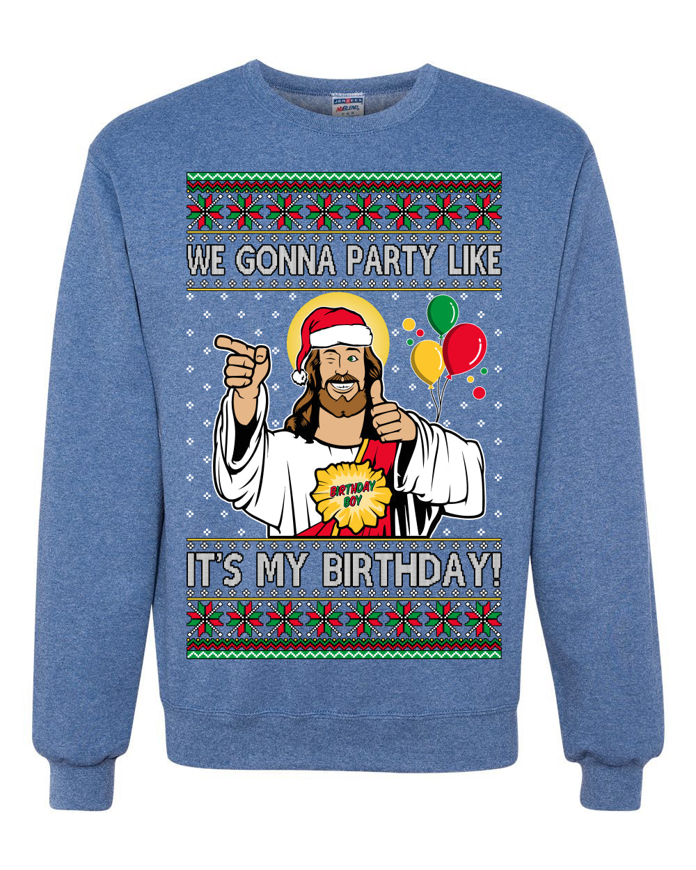 Gonna Party Like It's My Birthday Jesus Ugly Christmas Sweater Unisex Crewneck Sweatshirt