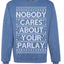 Nobody Cares About Your Parlay Funny Sports Betting Humor Ugly Christmas Sweater