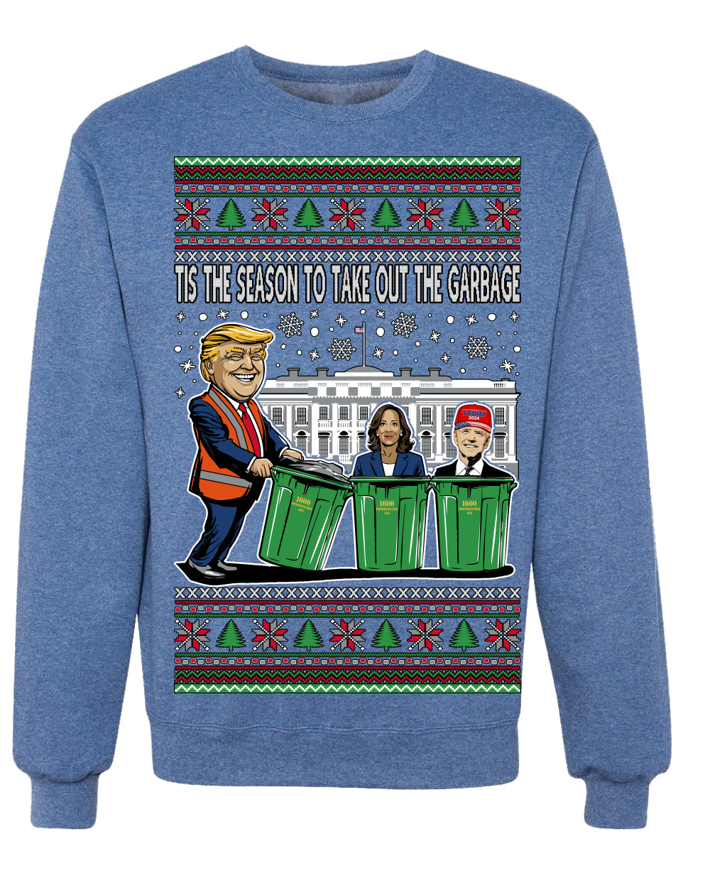 Tis the Season to Take Out the Garbage President Trump Ugly Christmas Sweater Crewneck Sweatshirt