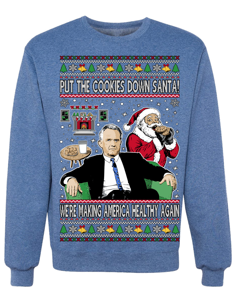 Put the Cookies Down Make America Healthy Again RFK Ugly Christmas Sweater Crewneck Sweatshirt