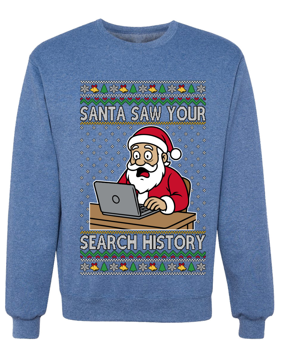 Santa Saw Your Search History, Funny Internet Humor, Ugly Christmas Unisex Sweater, Crewneck Sweatshirts