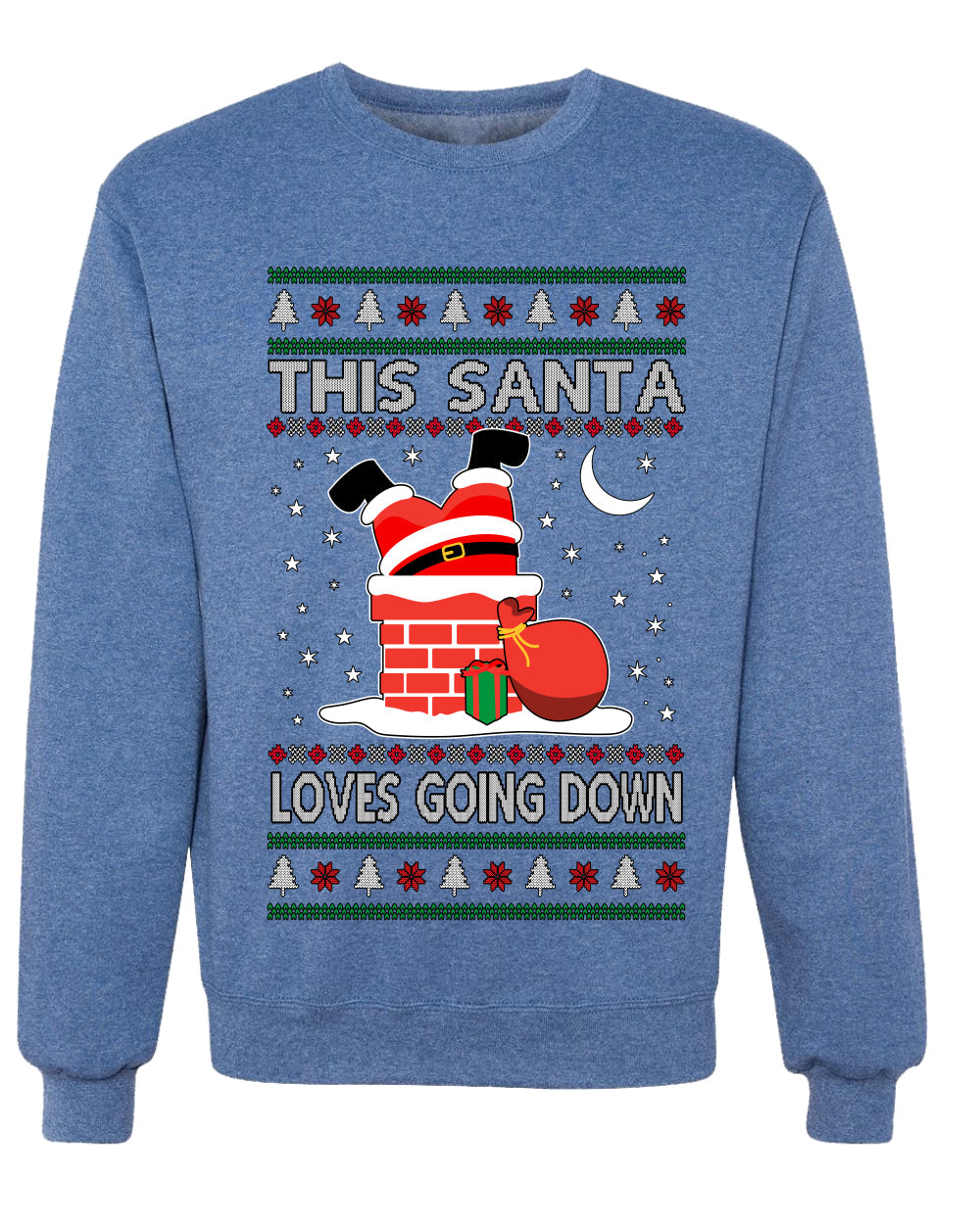 This Santa Loves going down, Funny dirty Humor, Ugly Christmas Unisex Sweater, Crewneck Sweatshirts