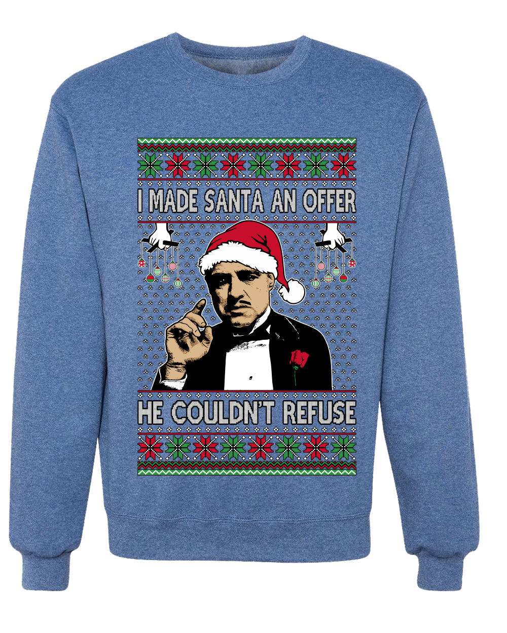 I Made Santa An Offer He Couldn't Refuse Mafia Don,Unisex Ugly Christmas Sweater, Crewneck Sweatshirts