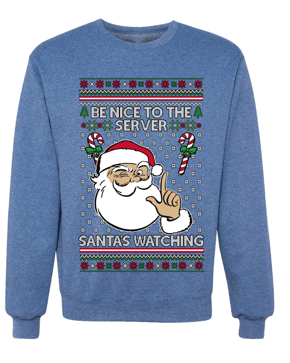 Be Nice To The Server Santa's Watching, Unisex Ugly Christmas Sweater, Crewneck Sweatshirts
