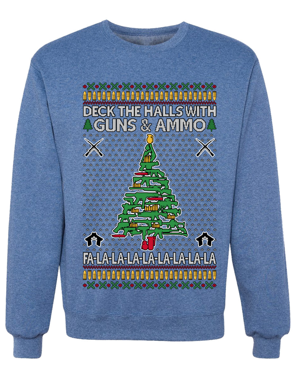 Deck The Halls With Guns & Ammo Fa La La La La,Unisex Ugly Christmas Sweater, Crewneck Sweatshirts