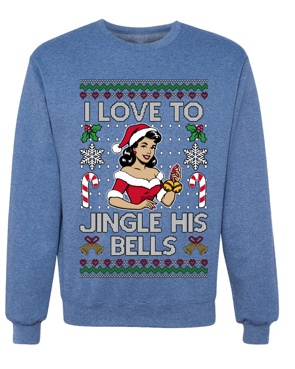 I Love To Jingle His Bells, Unisex Ugly Christmas Sweater, Crewneck Sweatshirts