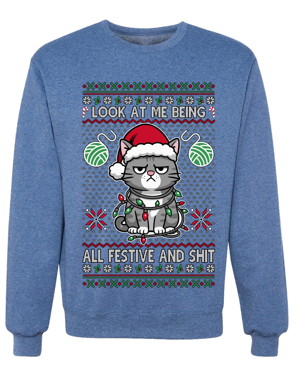 Look At Me Being All Festive And Shit, Unisex Ugly Christmas Sweater, Crewneck Sweatshirts