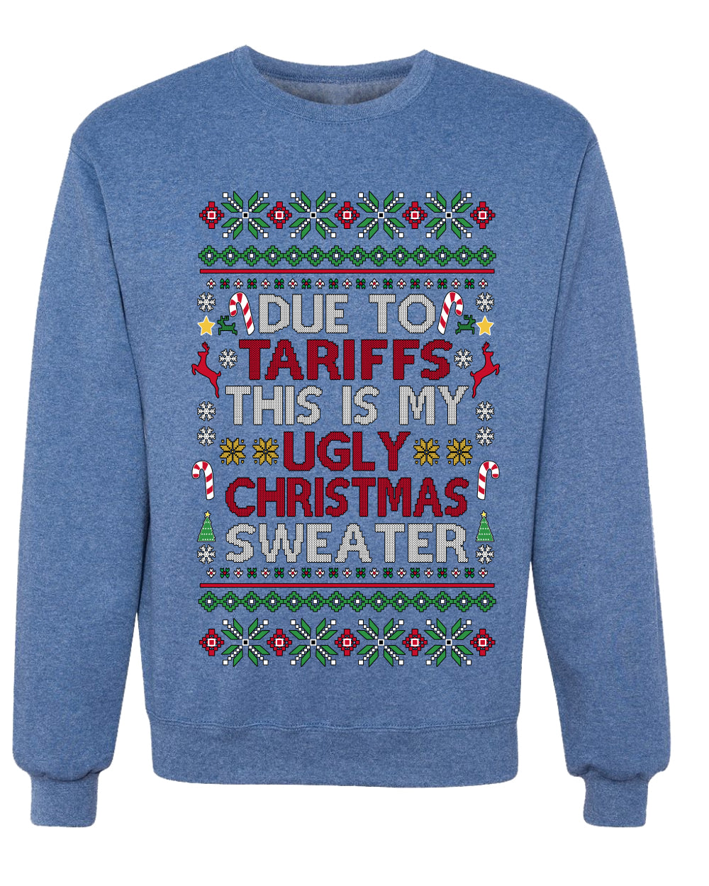 Due To Tariffs This Is My Ugly Christmas Sweater, Unisex Crewneck Sweatshirts