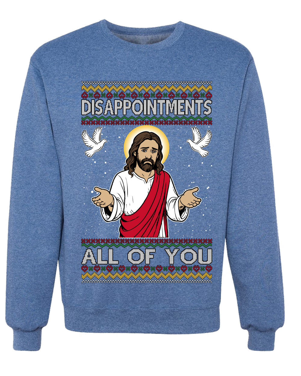 Disappointments All Of You Jesus, Unisex Ugly Christmas Sweater Crewneck Sweatshirts