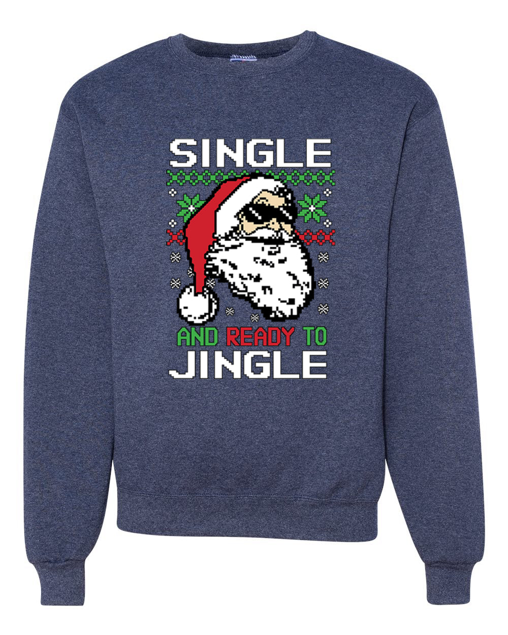 Santa Single and Ready to Jingle Merry Christmas Unisex Crewneck Graphic Sweatshirt