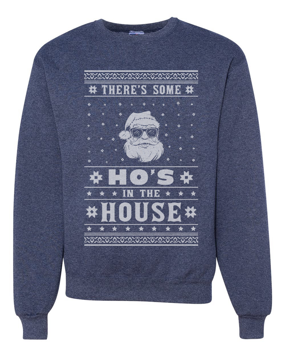 Theres Some Hos in The House Santa Merry Ugly Christmas Sweater Unisex Crewneck Graphic Sweatshirt