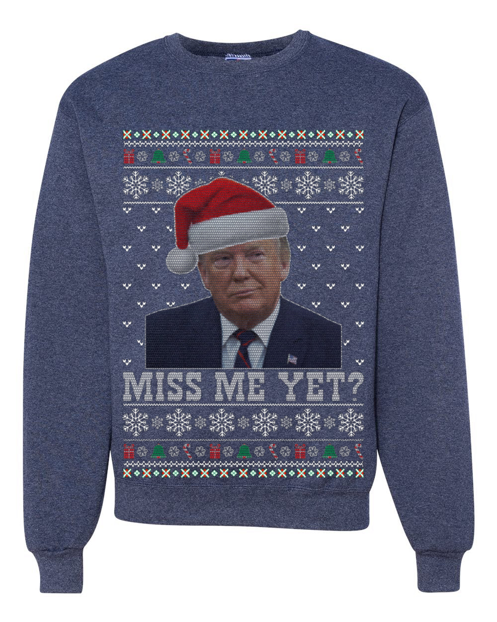 Miss Me Yet? Donald Trump President USA Xmas Merry Ugly Christmas Sweater Unisex Crewneck Graphic Sweatshirt