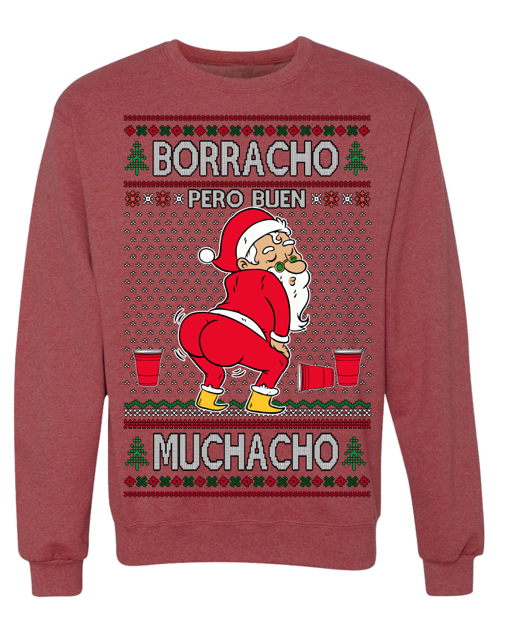Borracho Pero Buen Muchacho Drunk But a Good Boy Funny Ugly Christmas Sweater Crewneck Sweatshirt