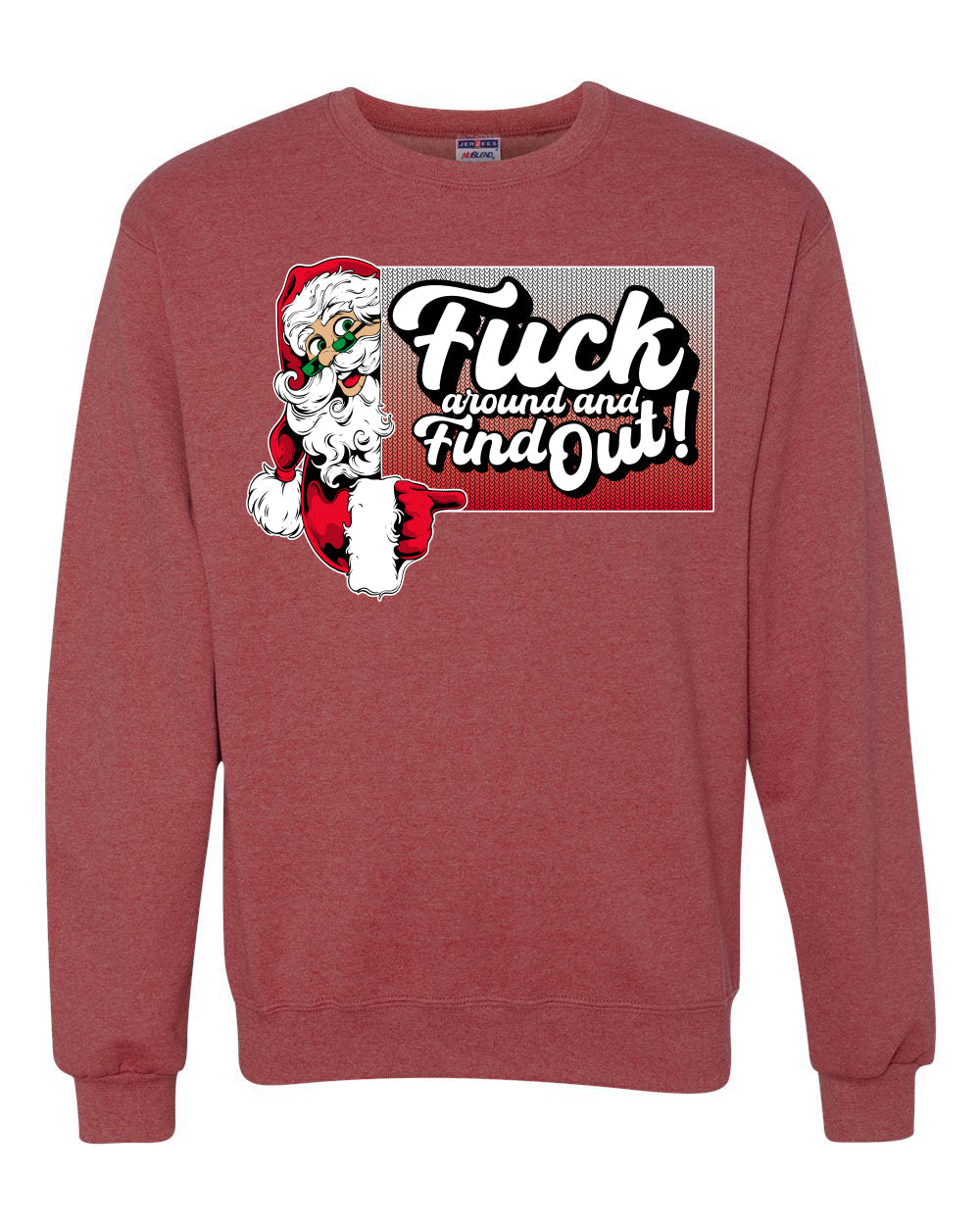 F Around And Find Out Santa Sign Ugly Christmas Sweater Unisex Crewneck Sweatshirt