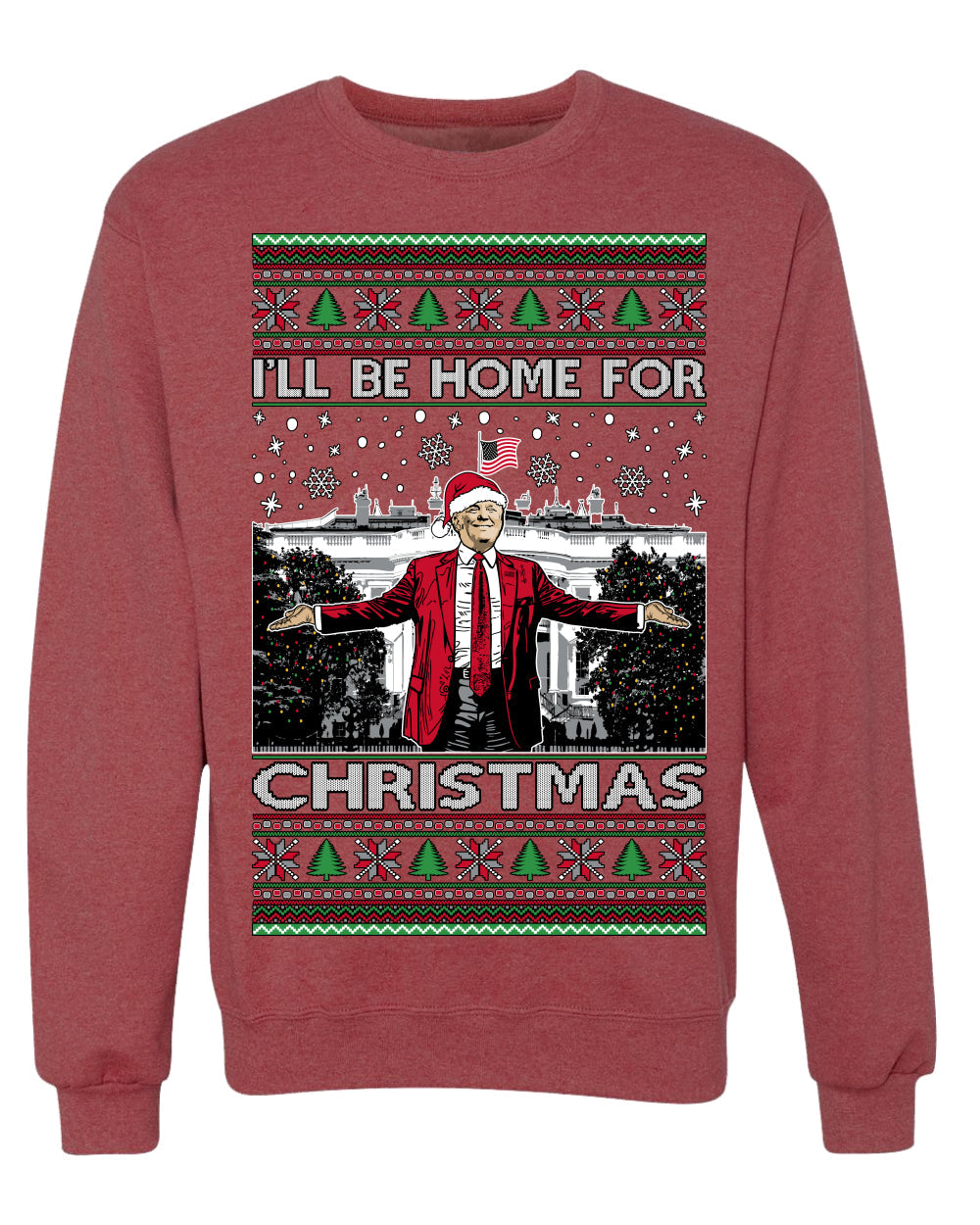 I'll Be Home for Xmas Donald Trump Ugly Christmas Sweater Crewneck Sweatshirt