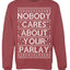 Nobody Cares About Your Parlay Funny Sports Betting Humor Ugly Christmas Sweater