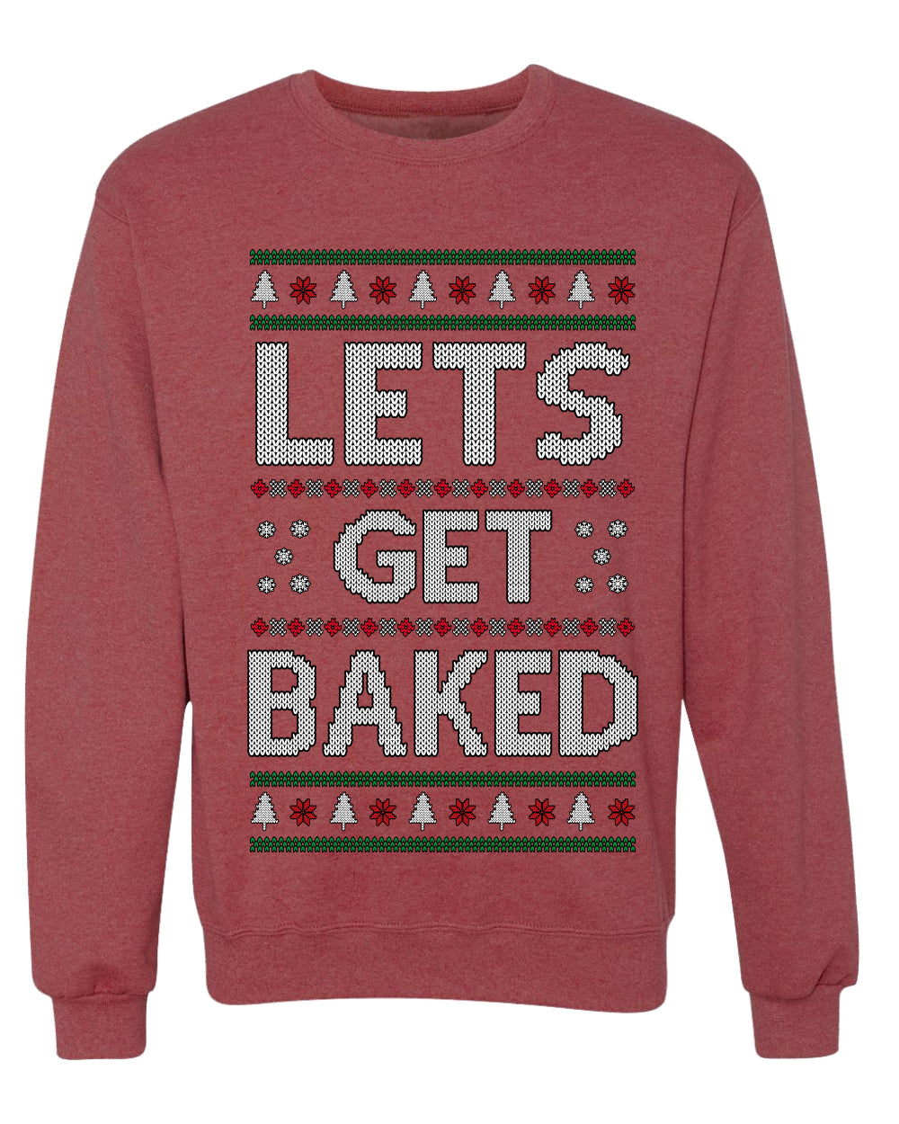 Let's Get Baked, Funny Stoner Christmas Unisex Sweater, Ugly Christmas Crewneck Sweatshirts