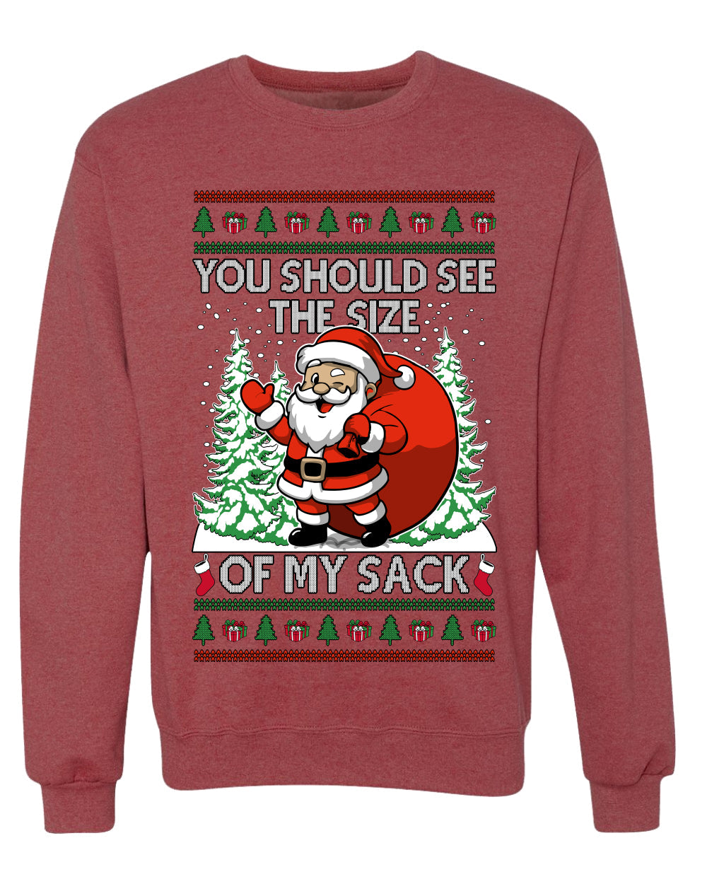 You Should See The Size Of My Sack Naughty Santa, Unisex Ugly Christmas Sweater Crewneck Sweatshirts