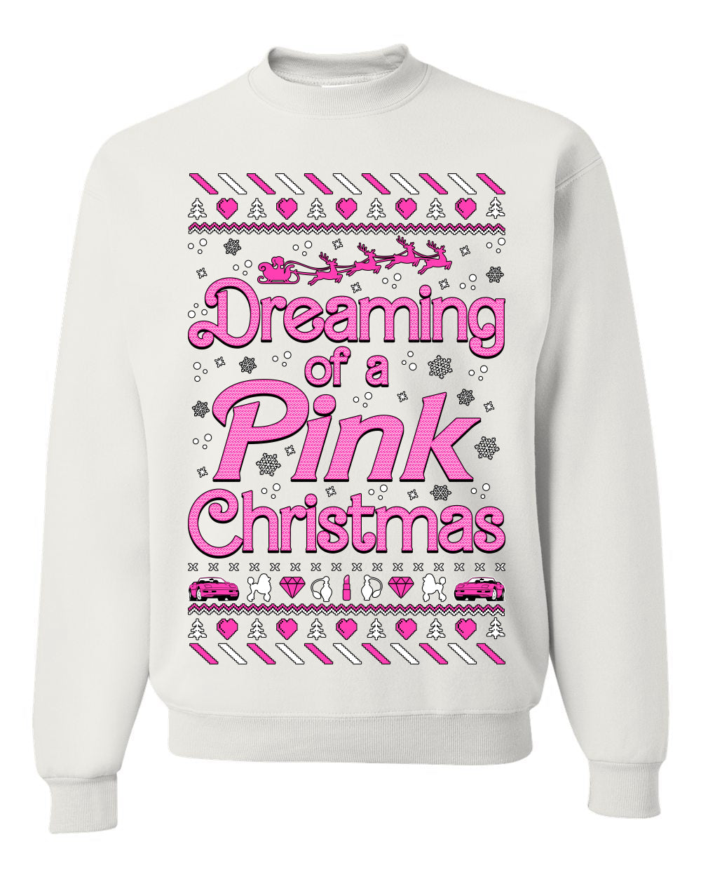 Dreaming Of A Pink Barbie Chirstmas Girly Woman Movie Party Ugly Christmas Sweater Unisex Crewneck Sweatshirt