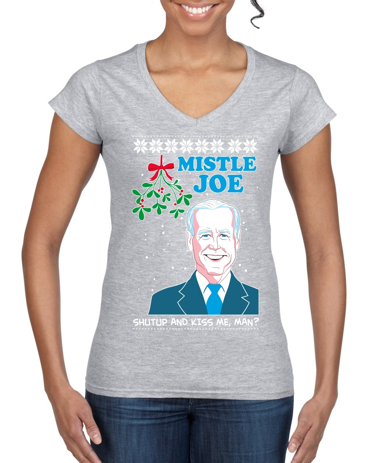Mistle Joe Shut Up And Kiss Me Man Biden Ugly Christmas Sweater Women’s Standard V-Neck Tee