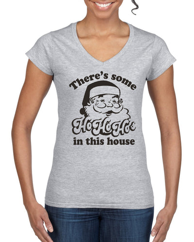 Theres some Ho Ho Ho in this House Ugly Christmas Sweater Women’s Standard V-Neck Tee