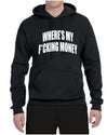 Where's My F*cking Money Meme Sweater, Unisex Hoodie Sweatshirt
