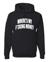 Where's My F*cking Money Meme Sweater, Unisex Hoodie Sweatshirt