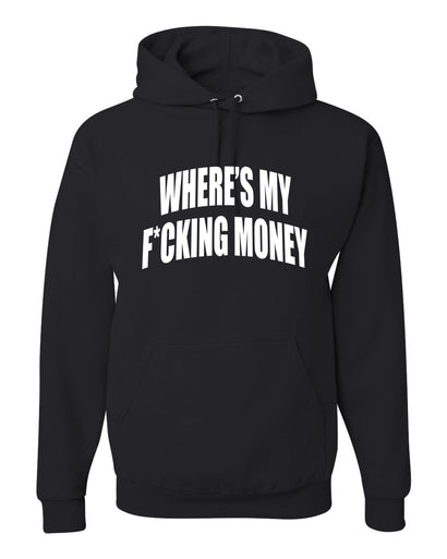 Where's My F*cking Money Meme Sweater, Unisex Hoodie Sweatshirt